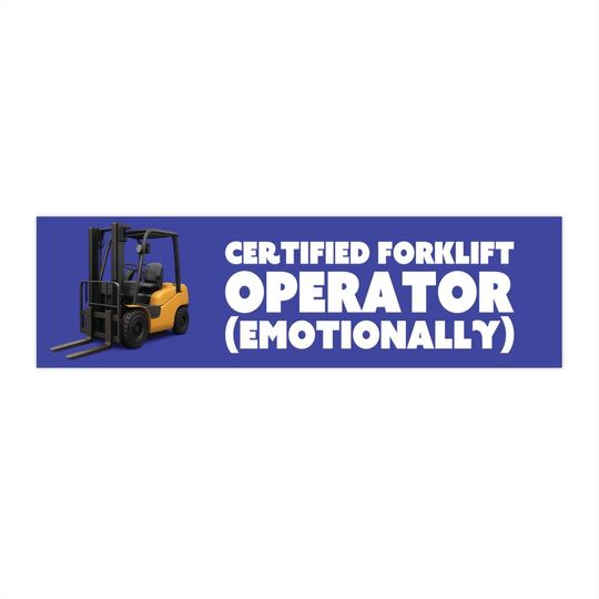 Discover Funny Forklift Bumper Sticker Magnet, "Certified Forklift Operator (Emotionally)", Blue Meme Car Decal, Mental Health Humor Gift