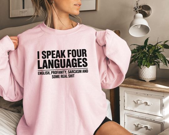 Discover I Speak Four Languages Sweatshirt, Sarcastic Gift, Funny Saying Sweatshirt, Drinking Sweatshirt, Holiday Sweatshirt, Party Vibes