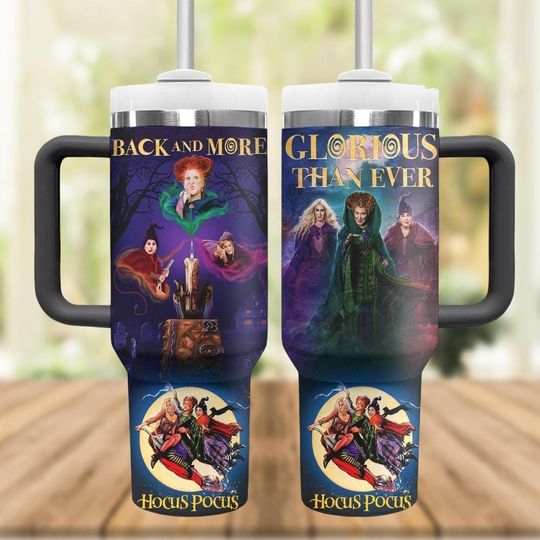 Hocus Pocus Tumbler 40oz, Sanderson Sisters Halloween Tumbler, Back and More Glorious Than Ever