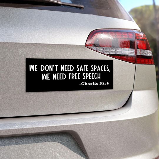A True Patriot Charlie Kirk Car Magnet, We Dont Need Safe Spaces We Need Free Speech, RIP Charlie Kirk, Human Rights