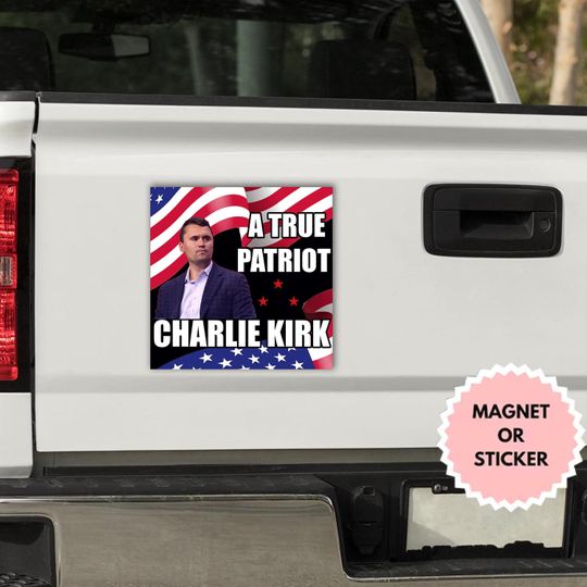A True Patriot Charlie Kirk Car Magnet, Justice For Charlie Kirk , I Stand With Charlie,RIP Charlie Kirk,Freedom Charlie Kirk