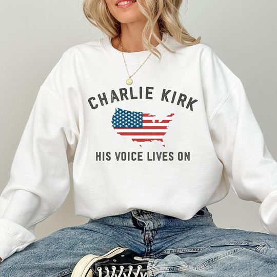 Discover Charlie Kirk His Voice Lives On Sweatshirt, Patriotic Charlie Kirk Shirt, Political Awareness Sweatshirt