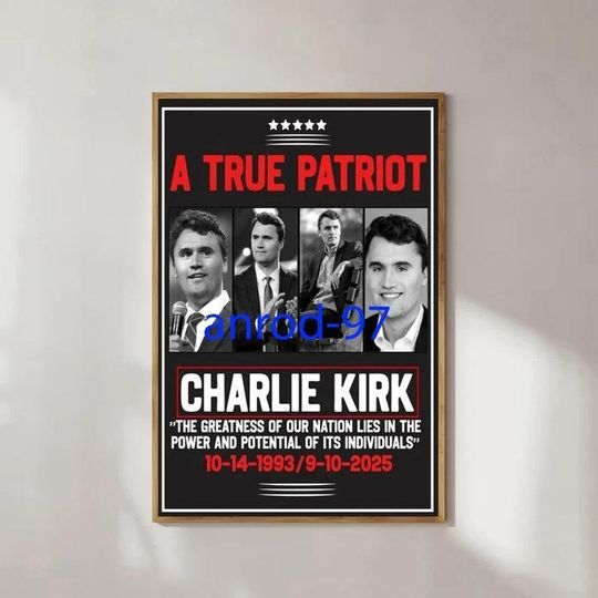 True Patriot Charlie-Kirk Poster No frame 1993-2025 Memorial Tribute Print