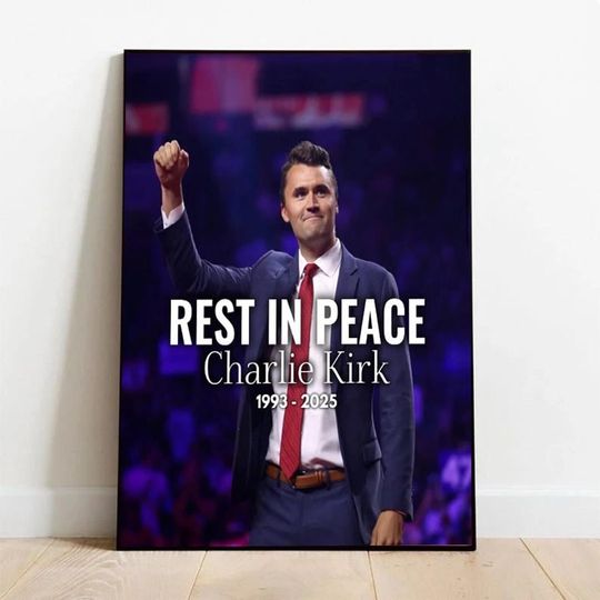 Discover Charlie Kirk Poster, RIP Charlie Kirk 1993 - 2025 Poster