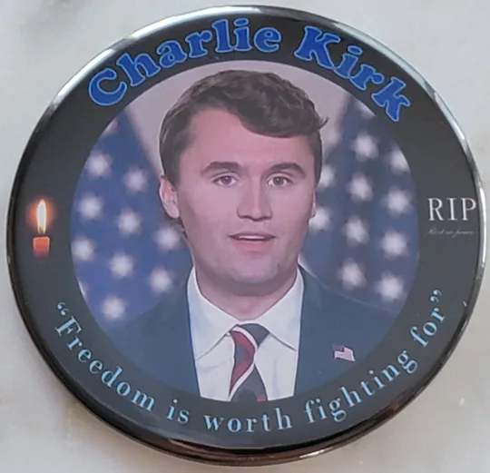 Charlie Kirk, R.I.P. Freedom Pin Button