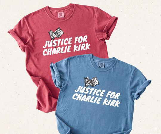 Discover Comfort Colors Justice for Charlie Kirk Shirt, Pray for Charlie Kirk Tee Charlie Kirk Memorial RIP Shirt, MAGA Political Shirt Assasination