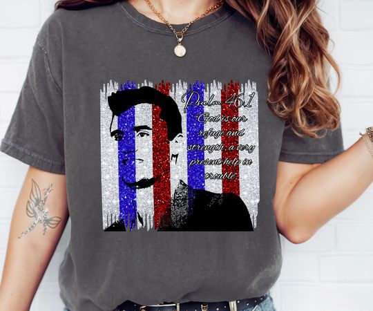 Discover Charlie Kirk Psalm 46:1 Tshirt, Patriotic Christian Tribute Tee, God Is Our Refuge Verse Shirt, Faith Freedom