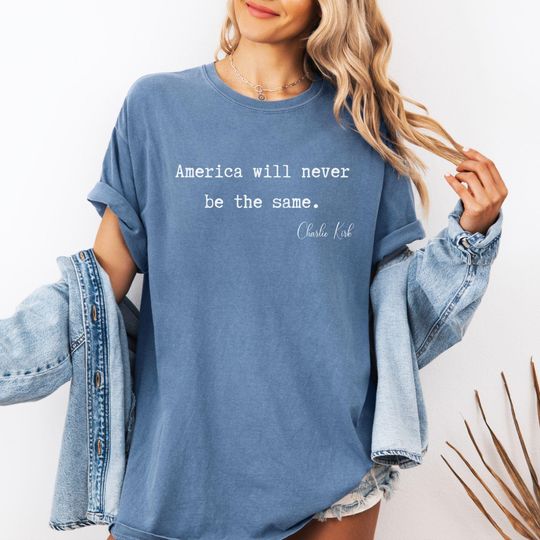 Discover Charlie Kirk Quote Shirt: America Will Never Be The Same T-Shirt, Pray Charlie Tee
