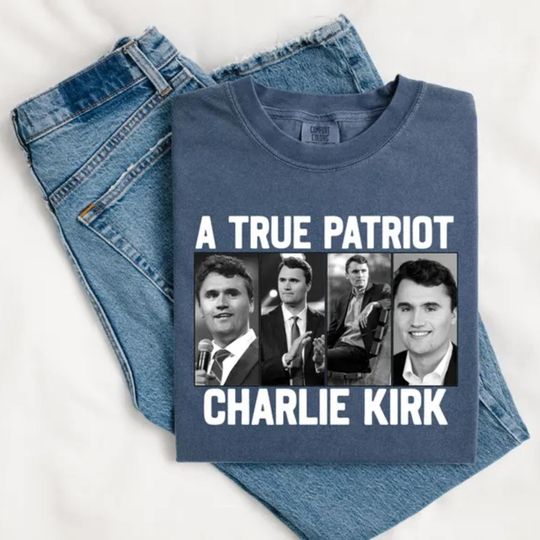 Discover A True Patriot Charlie Kirk Shirt, Pray for Charlie Kirk Shirt, Charlie Kirk Assassination Shirt, Make America Great Again