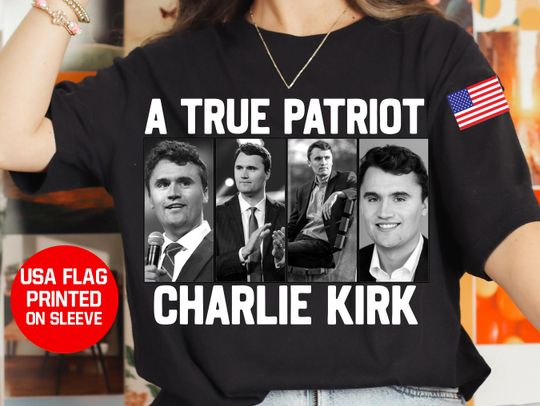Discover RIP Charlie Kirk Shirt, A True Patriot, USA Charlie Kirk, Charlie Kirk Memorial