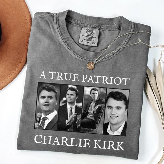 Discover Comfort Colors A True Patriot Charlie Kirk Shirt, Pray for Charlie Kirk Shirt, Charlie Kirk Assassination Shirt, Make America Great Again