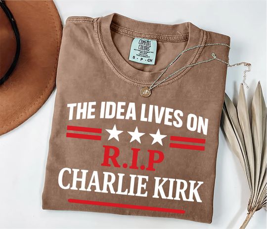 Discover Charlie Kirk Shirt, the Idea Lives on Comfort Colors Shirt, Political Graphic Shirt, Rest in Peace Charlie Shirt, Pray for Charlie Kirk Tee