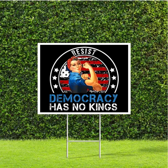 Resist Democracy Has No Kings Yard Sign