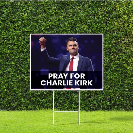 Discover Pray for Charlie Kirk Sign picture Yard Sign