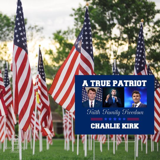 Charlie Kirk Yard Sign  A True Patriot Faith Family Freedom Memorial Patriotic Lawn Decoration
