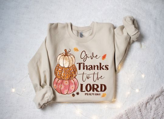 Discover Christian Fall Shirt, Give Thanks The Lord Sweatshirt, Give Thanks Sweatshirt, For He Is Good, Bible Verse, Thanksgiving Shirt, Fall Shirt