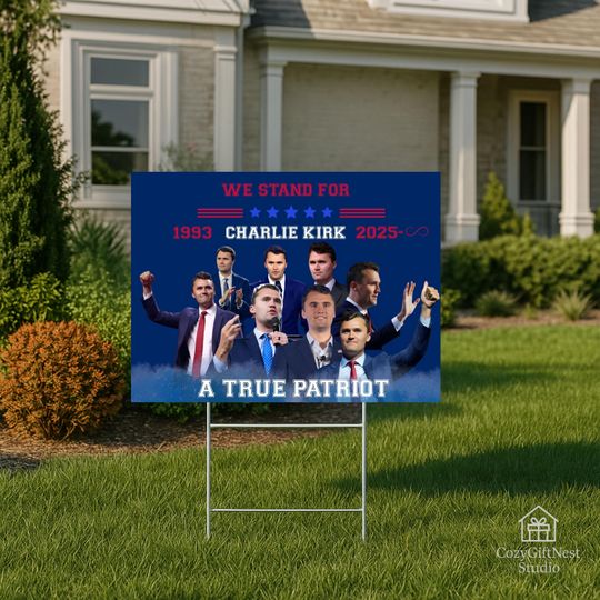 We Stand For Charlie Kirk Yard Sign  A True Patriot Memorial Patriotic Lawn Decoration