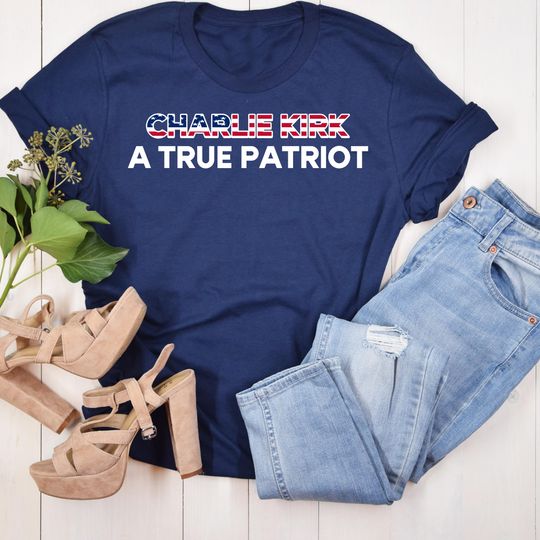 Discover A True Patriot Charlie Kirk Shirt, Pray for Charlie Kirk Shirt, Charlie Kirk Assassination Shirt, Make America Great Again