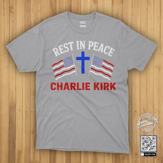 Rest In Peace Charlie Kirk T-Shirt God Bless America