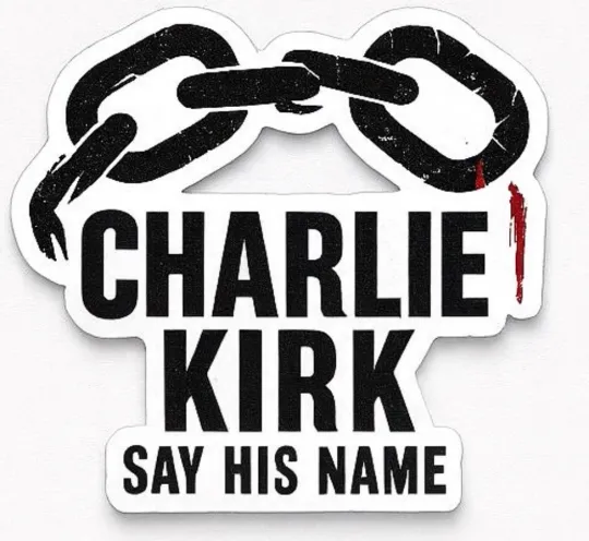 CHARLIE KIRK Memorial Sticker - SAY HIS NAME! I AM CHARLIE - HERO - PATRIOT