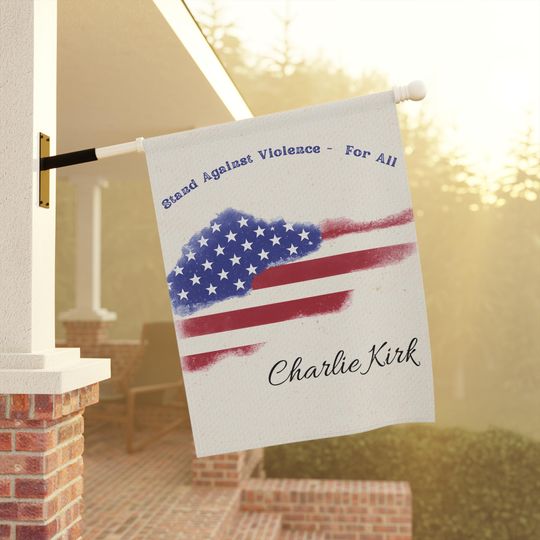 Discover Charlie Kirk Patriotic Garden Banner, Stand Against Violence Decor, American Flag Memorial for Charlie Kirk