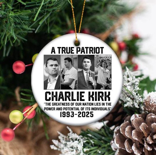 Memorial Charlie Kirk Holiday Ornament, Charlie Kirk A True Patriot , Charlie Kirk Ornament Decoration, RIP Charlie, Tribute Style Ornament