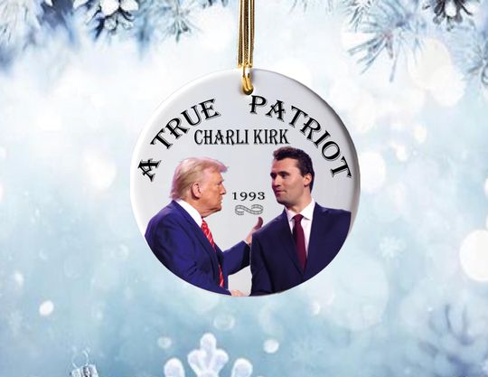 True Patriot Charlie Kirk, Republican Ornament, Patriotic American Gift, RIP Charlie Kirk, Charlie Kirk Quote Ornament, Pray Charlie Gift