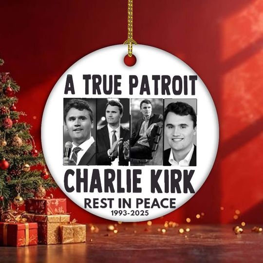 A True Patriot Charlie Kirk Ornament, Memorial Charlie Kirk Ornament, Charlie Kirk Ornament Decoration, RIP Charlie, Tribute Style Ornament