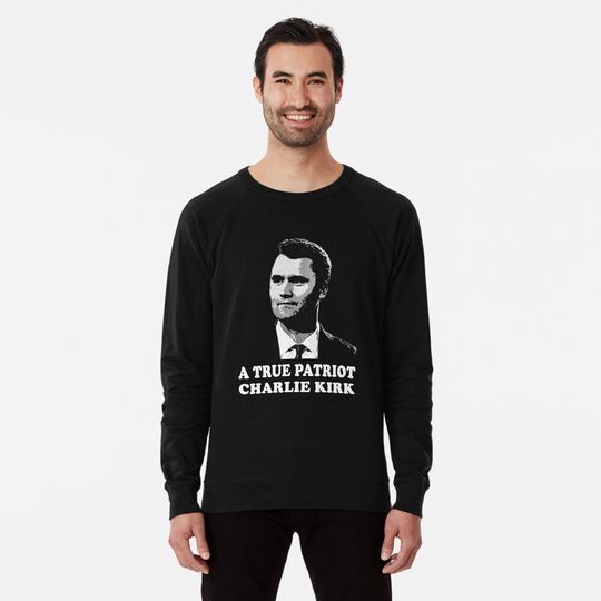 A True Patriot Charlie Kirk - Charlie Kirk RIP, Justice for Charlie Kirk, Charlie Kirk Lightweight Sweatshirt