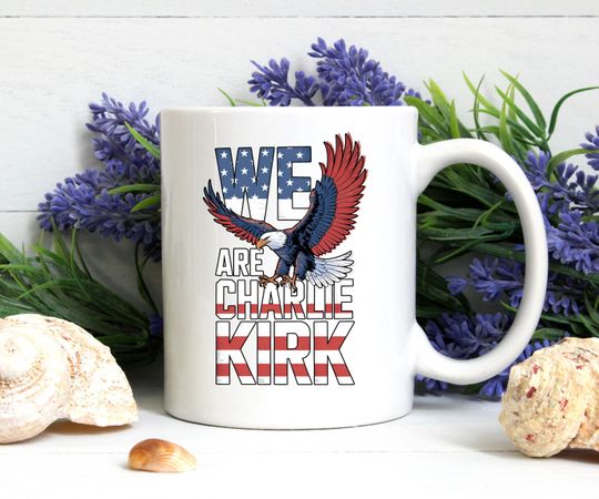 We Are Charlie Kirk Sublimation Mug, 15 oz Patriotic Ceramic Coffee Cup, Pray For Charlie Kirk Mug, Justice Matters, Freedom Activist Gift