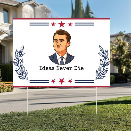 Discover Ideas Never Die Charlie Kirk Yard Sign 18"x24" Political Yard Sign, Outdoor Decor, Freedom Sign