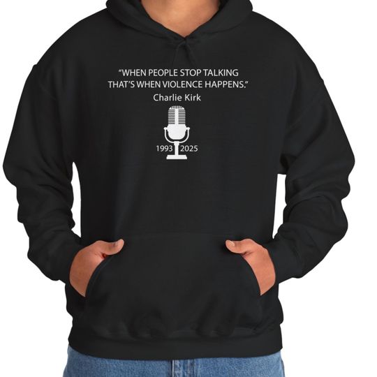 Charlie Kirk Memorial Inspirational Quote Unisex Heavy Blend Hoodie - When People Stop Talking That's When Violence Happens. Gildan 18500