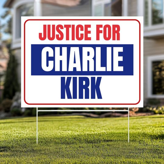 Charlie Kirk Yard Sign  Patriotic Political Lawn Sign - Justice Yard Sign | Outdoor Decor with Stake - Justice For Charlie Kirk