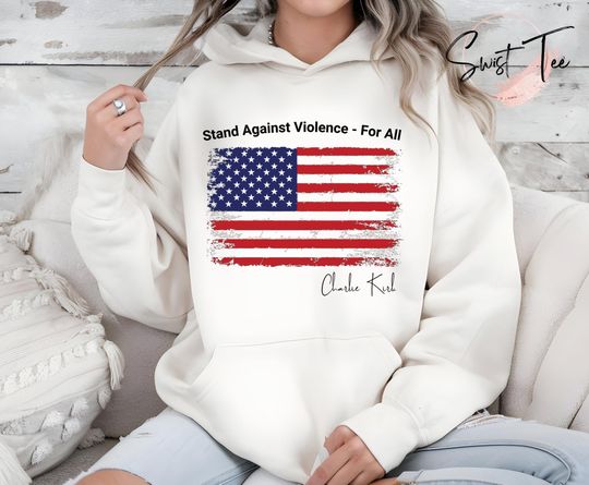 Discover Charlie Kirk Sweathirt, Stand Against Violence For All Charlie Kirk, Charlie Kirk Hoodie, Prayers Up for Charlie, Political Activist Shirt