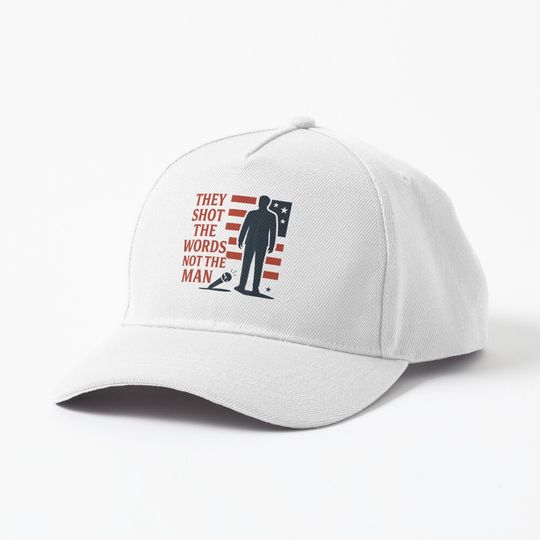 Discover They Shot The Words Not The Man Christian Faith Political Cap