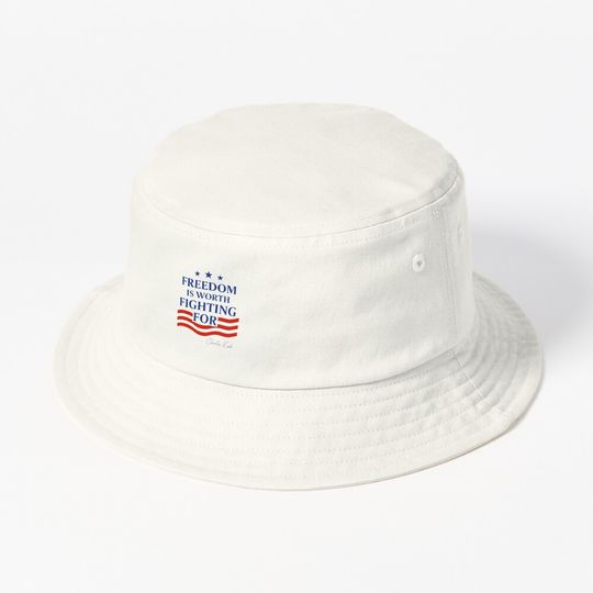 Freedom Is Worth Fighting For charlie kirk Bucket Hat