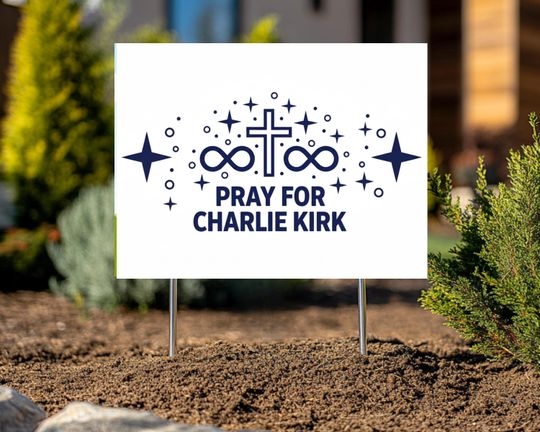 Discover Charlie Kirk Yard Sign: Charlie Kirk Assasins, Justice For Charlie Kirk  Yard Sign, Prayers Up for Charlie, Rest in Peace Charlie Kirk