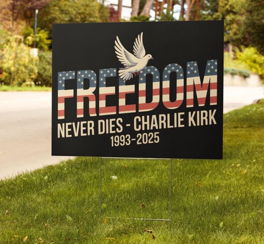 Freedom Never Dies Yard Sign: Political Patriot, Matte Finish