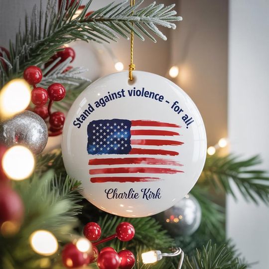 Stand Against Violence Again Charlie Kirk Inspire Quote Memorial Ornament
