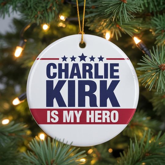 Charlie Kirk Is My Hero Ornament, Great American Ornament