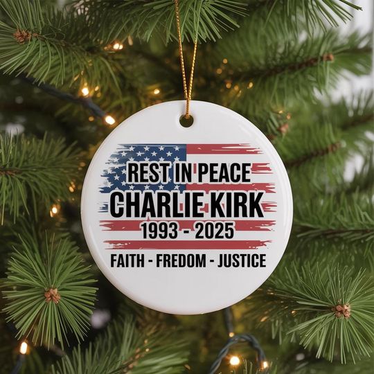 Rest In Peace Charlie Kirk Ornament, Charlie Kirk A True Patriot
