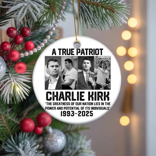 Charlie Kirk Memorial Ornament, Charlie Kirk A True Patriot