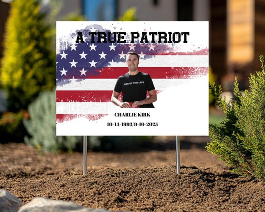 Discover Charlie Kirk Yard Sign | True Patriot | RIP Charlie Kirk | Yard Sign  24 x 18
