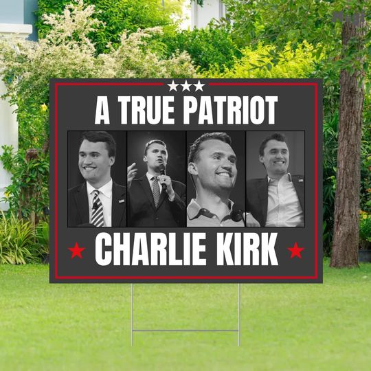 Charlie Kirk Yard Sign: Rest in Peace Charlie Kirk | A True Patriot Activist Political Garden Decor