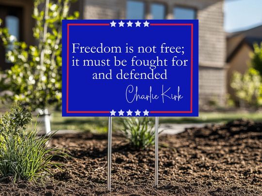 Discover Charlie Kirk Yard Sign, Freedom Is Not Free Yard Sign, Charlie Kirk Quote Sign, Political Protest Lawn Sign, Fight For Freedom Outdoor Decor