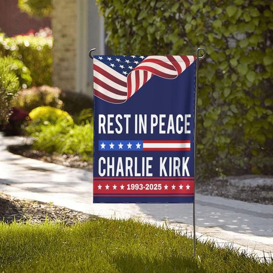 Rest In Peace Charlie Kirk flag Memorial Tribute Charlie 1993 2025 Garden Flags