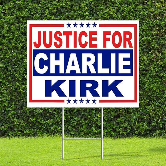 Justice For Charlie Kirk Yard Sign, Justice For Charlie Kirk Yard Sign, Justice Yard Sign for Support