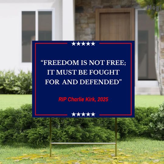 Discover Charlie Kirk Yard Sign, Freedom is Not Free Garden Sign, Justice for Charlie Kirk Political Yard Decor, A True Patriot