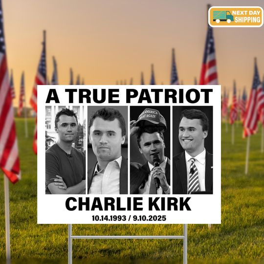 Discover Charlie Kirk Yard Sign, A True Patriot Yard Sign, Memorial Yard Sign, Memorial Tribute Gift, Patriotic Garden Decor, Outdoor Decor Gift