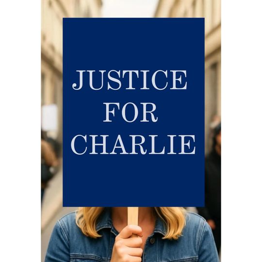 Justice For Charlie Kirk Sign, Charlie Kirk, Protest Poster, Human Rights, Protest Sign, Rally Sign